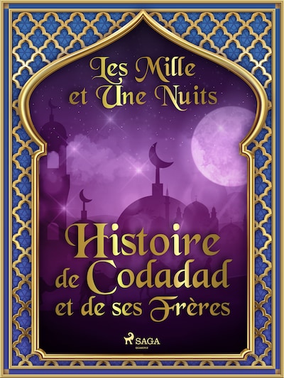 Histoire de Codadad et de ses Frères