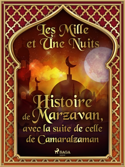 Histoire de Marzavan, avec la suite de celle de Camaralzaman