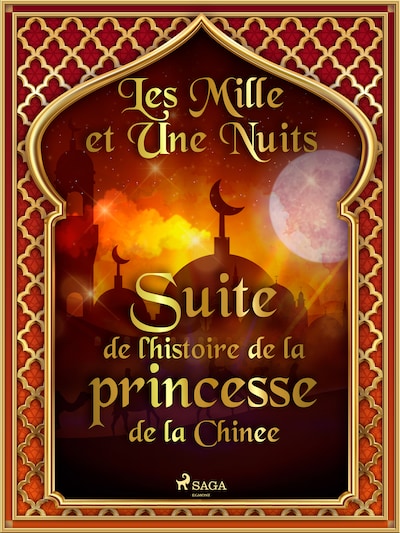 Suite de l’histoire de la princesse de la Chine