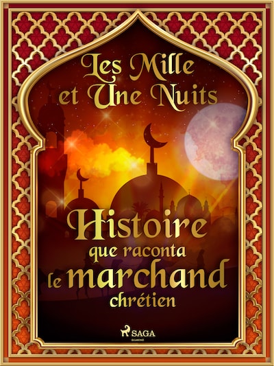 Histoire que raconta le marchand chrétien