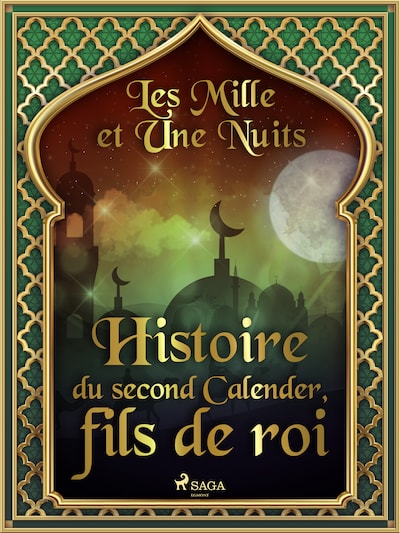 Histoire du second Calender, fils de roi