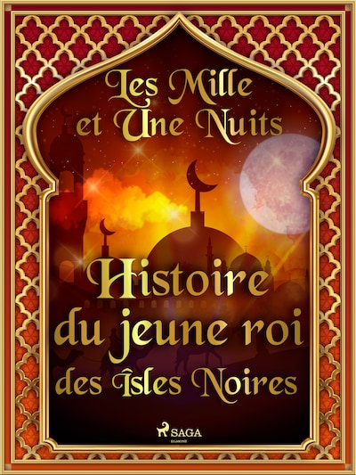 Histoire du jeune roi des Îsles Noires