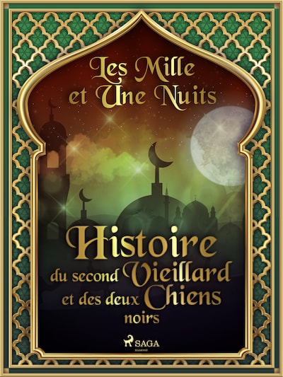 Histoire du second Vieillard et des deux Chiens noirs