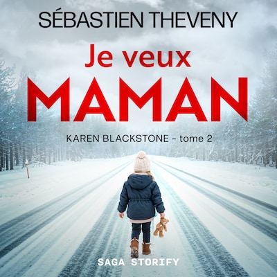 Je veux maman