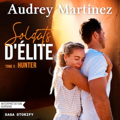Soldats d’élite, Tome 3 : Hunter