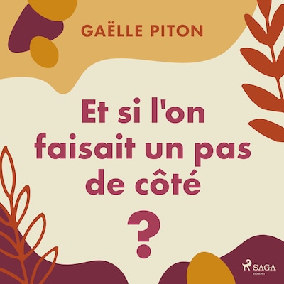 Et si l'on faisait un pas de côté ?