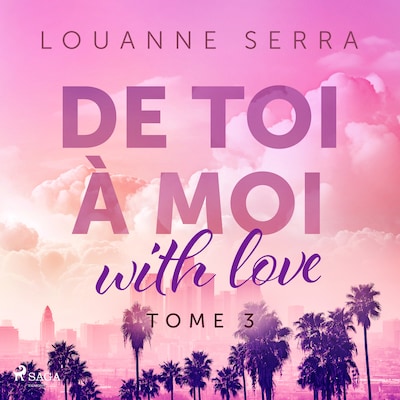 De toi à moi (with love) - Tome 3