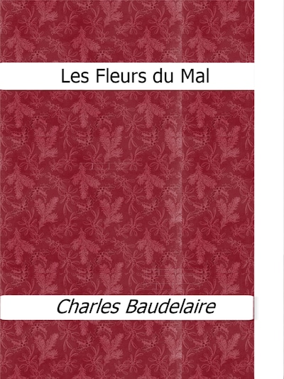 Les Fleurs du Mal