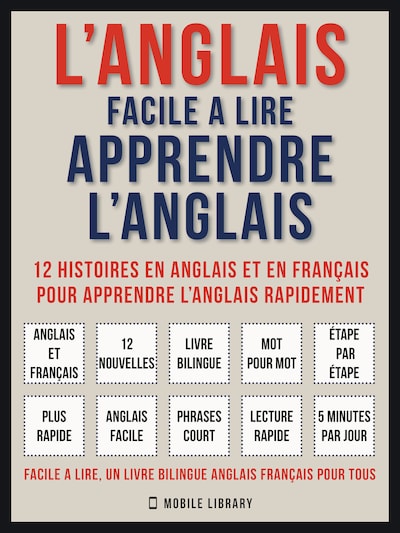 L’Anglais facile a lire - Apprendre l’anglais (Vol 1)