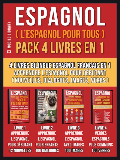 Espagnol ( L’Espagnol Pour Tous )  Pack 4 Livres En 1