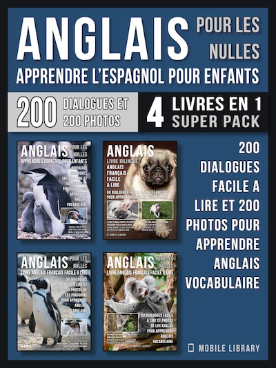 Anglais Pour Les Nulles - Livre Anglais Français Facile A Lire (4 livres en 1 Super Pack)