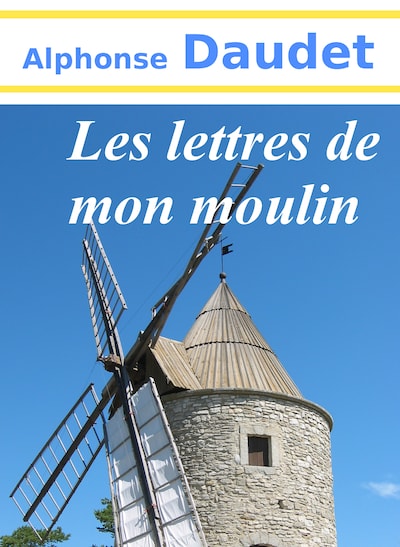 Les lettres de mon moulin