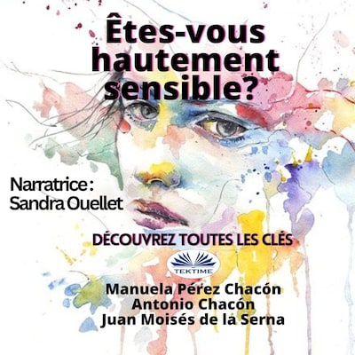Etes-Vous Hautement Sensible? Découvrez Toutes Les Clés