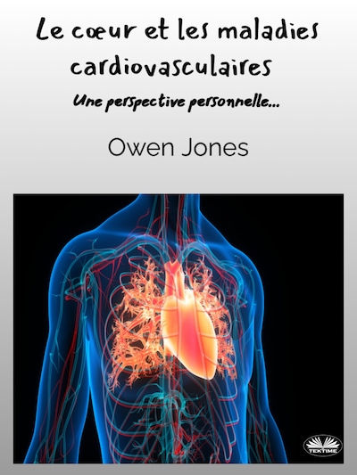 Le Cœur Et Les Maladies Cardiovasculaires