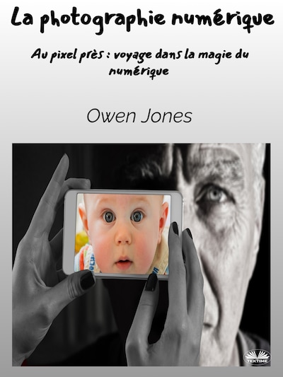 La Photographie Numérique