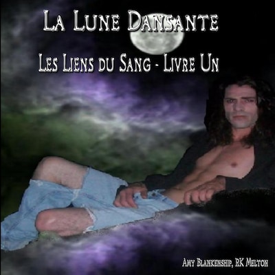 La Lune Dansante (Les Liens Du Sang - Livre Un)