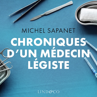 Chroniques d'un médecin légiste