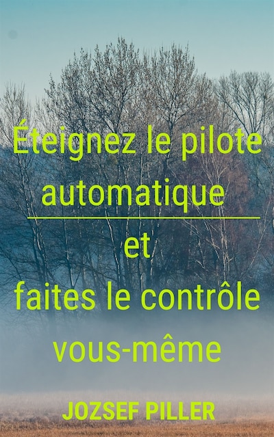 Éteignez le pilote automatique et faites le contrôle vous-même