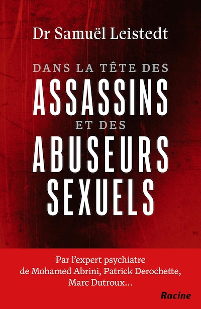 Dans la tête des assassins et des abuseurs sexuels