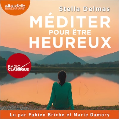 Méditer pour être heureux