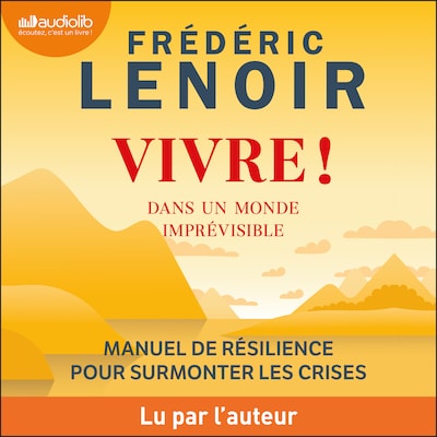 Vivre ! dans un monde imprévisible
