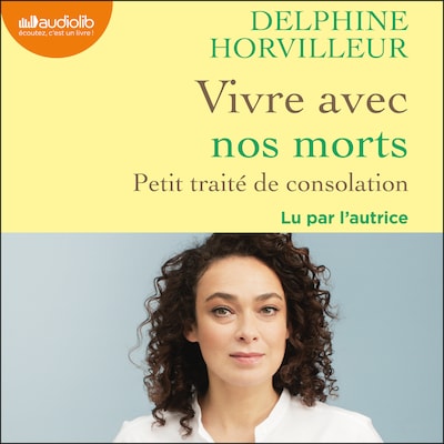 Vivre avec nos morts
