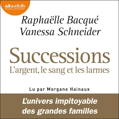 Successions : l'argent, le sang et les larmes