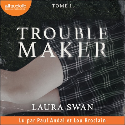 Troublemaker, tome 1