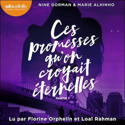 Ces promesses qu'on croyait éternelles - Première partie