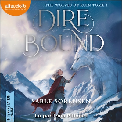Dire Bound - The Wolves of ruin, Tome 1