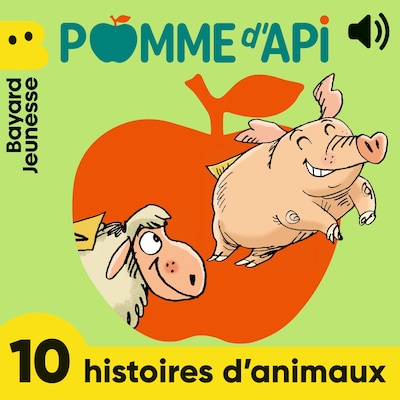 Pomme d'Api - 10 histoires d'animaux