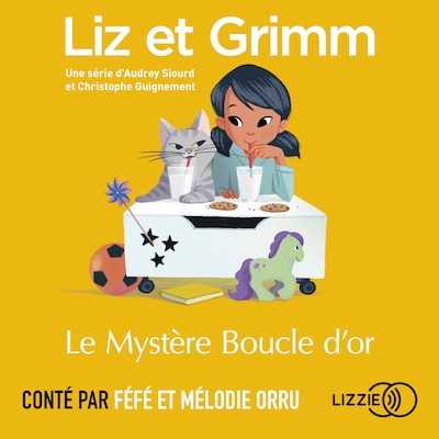 Liz et Grimm - Le Mystère Boucle d'or