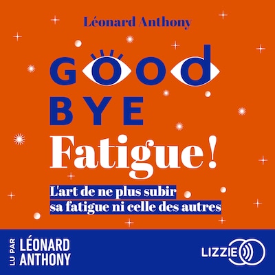 Goodbye fatigue !