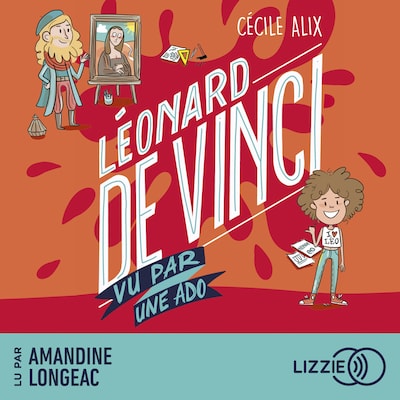 100 % Bio - Léonard de Vinci vu par une ado