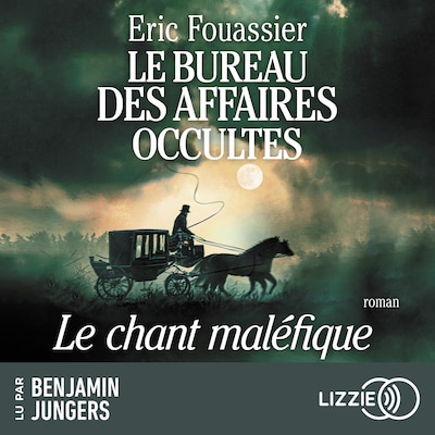 Le Bureau des Affaires Occultes - Tome 4 : Le chant maléfique