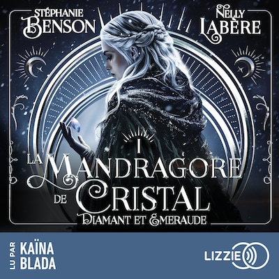 La mandragore de cristal - Diamant et émeraude - Tome 1 - Saga de High Fantasy entre amour, magie et luttes de pouvoir