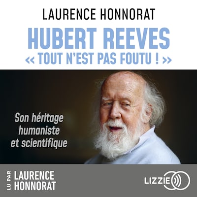Hubert Reeves - "Tout n'est pas foutu !"