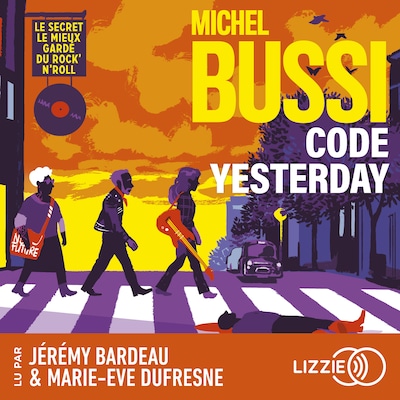 Code Yesterday - Le secret le mieux gardé du rock'n'roll