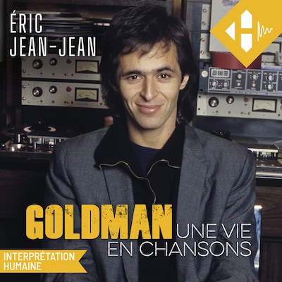 Goldman - Une vie en chansons