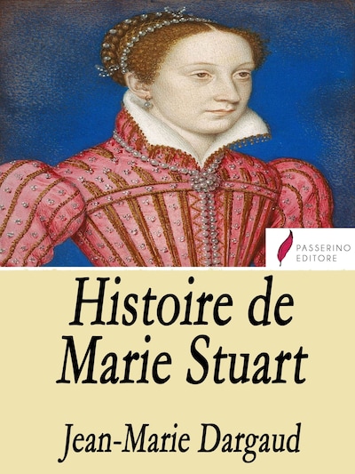 Histoire de Marie Stuart