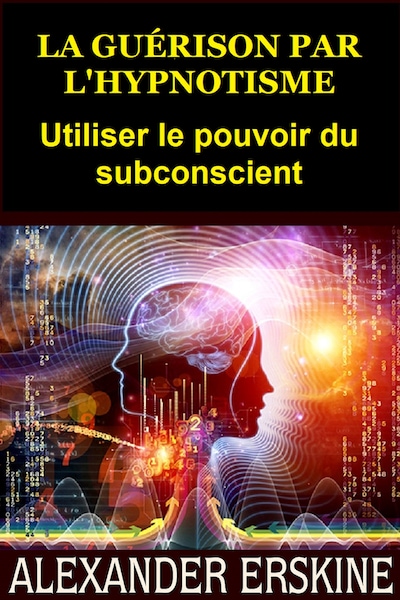 La guérison par l'Hypnotisme (Traduit)