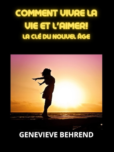 Comment vivre la vie et l'aimer! (Traduit)