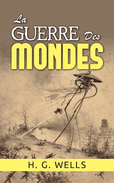 La Guerre des Mondes (Traduit)