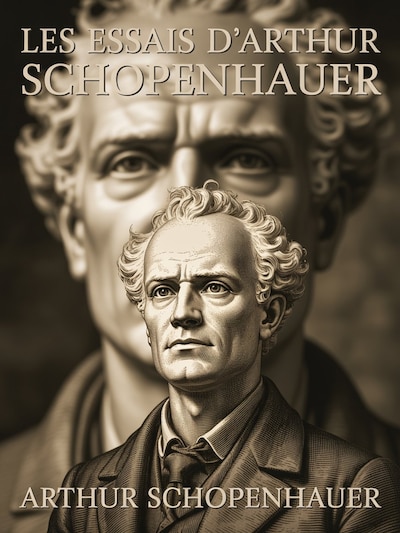 Les essais d'Arthur Schopenhauer (traduit)
