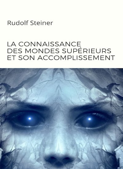 La connaissance des mondes supérieurs et son accomplissement  (traduit)