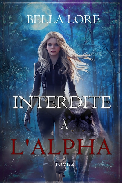 Interdite à l'Alpha (Tome 2)
