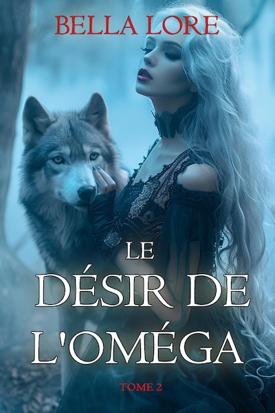 Le Désir de l'Oméga (Tome 2)