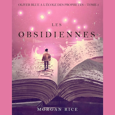 Les Obsidiennes  (Oliver Blue à l'École des Prophètes – Tome 3)