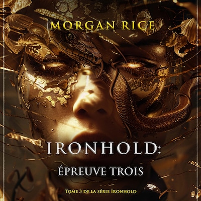 Ironhold : Épreuve trois (Tome 3 de la série Ironhold)