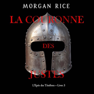 La Couronne des justes (L'Epée des Ténèbres – Livre 3)